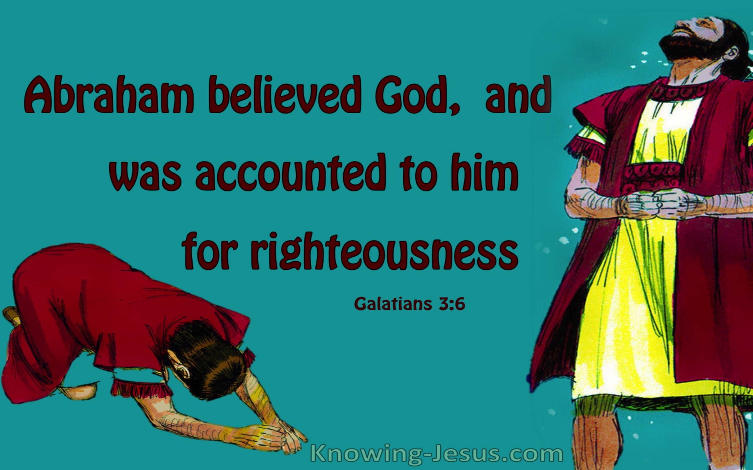 Galatians 3:6 Abraham Believed God  Accounted As Righteousness (aqua)